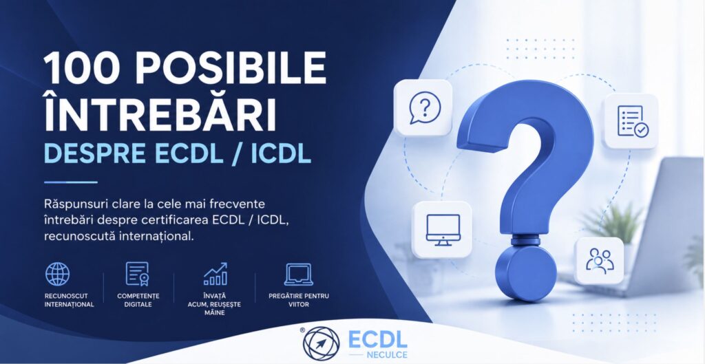 Banner pentru articolul „100 posibile întrebări despre ECDL / ICDL”, cu elemente grafice moderne, simbolul întrebării și sigla ECDL Neculce, dedicat pregătirii pentru certificarea internațională ICDL.